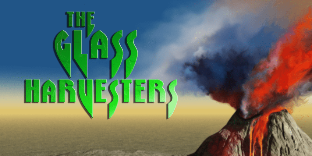 The Glass Harvesters